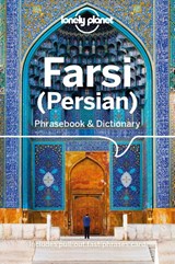 Lonely Planet Farsi (Persian) Phrasebook & Dictionary - Lonely Planet ; Yavar Dehghani - 9781786570932