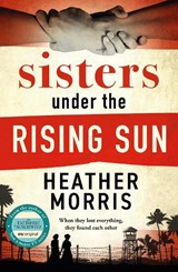 Sisters under the Rising Sun - Heather Morris - 9781786582256