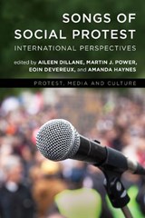 Songs of Social Protest - Aileen Dillane ; Martin J. Power ; Eoin Devereux ; Amanda Haynes - 9781786601261