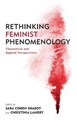 Rethinking Feminist Phenomenology - Sara Cohen Shabot ; Christinia Landry - 9781786603746