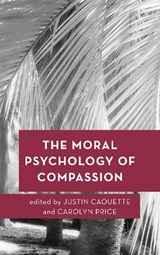 The Moral Psychology of Compassion - Justin Caouette ; Carolyn Price - 9781786604187