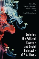 Exploring the Political Economy and Social Philosophy of F. A. Hayek - PETER J. BOETTKE ; JAYME,  Senior Fellow, F. A. Hayek Program for Advanced Study in Philosophy, Politics, and Economics, G... Lemke ; Virgil Henry Storr - 9781786605634