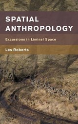 Spatial Anthropology - Les Roberts - 9781786606372