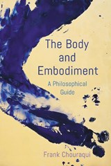 The Body and Embodiment - Frank Chouraqui - 9781786609755