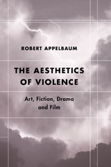 The Aesthetics of Violence - Robert Appelbaum - 9781786610904