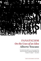 Fanaticism - Alberto Toscano - 9781786630544