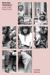 Making Trouble - Lynne Segal - 9781786631510