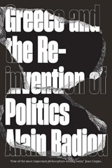 Greece and the Reinvention of Politics - Alain Badiou - 9781786634177