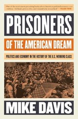 Prisoners of the American Dream - Mike Davis - 9781786635907