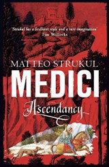 Medici ~ Ascendancy - Matteo Strukul - 9781786692115