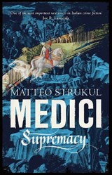 Medici ~ Supremacy - Matteo Strukul - 9781786692153