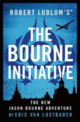 Robert Ludlum's™ The Bourne Initiative - LUSTBADER,  Eric Van - 9781786694256