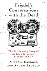 Friedel's Conversations with the Dead - Anabela Cardoso ; Anders Leopold - 9781786772305