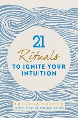 21 Rituals to Ignite Your Intuition - Theresa Cheung - 9781786781963