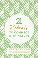 21 Rituals to Connect with Nature - Theresa Cheung - 9781786782687