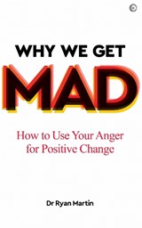 Why We Get Mad - Dr Ryan Martin - 9781786784452