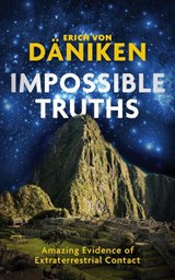 Impossible Truths - Erich von Daniken - 9781786785435