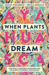 When Plants Dream - Daniel Pinchbeck - 9781786785459