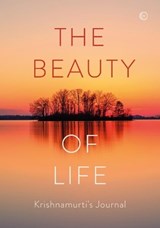 The Beauty of Life - Jiddu Krishnamurti - 9781786787477