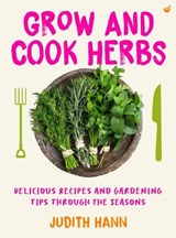 Grow and Cook Herbs - Judith Hann - 9781786789891