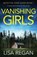 Vanishing Girls, REGAN,  Lisa - Paperback - 9781786812421