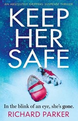Keep Her Safe - Richard Parker - 9781786813121