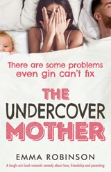 The Undercover Mother - Emma Robinson - 9781786813596