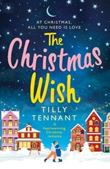 The Christmas Wish - Tilly Tennant - 9781786815316