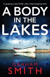 A Body in the Lakes - Graham Smith - 9781786818393
