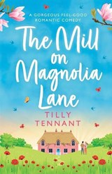 The Mill on Magnolia Lane - TENNANT,  Tilly - 9781786818416