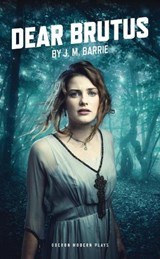 Dear Brutus - J.M. Barrie - 9781786824042