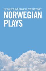 The Oberon Anthology of Contemporary Norwegian Plays - Eirik Fauske ; Kristofer Gronskag ; Pernille Dahl Johnsen ; Lene Therese Teigen ; Liv Heloe ; Hans Petter Blad - 9781786826978