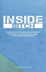 Inside Bitch - Stacey Gregg ; Deborah (Author) Pearson ; Lucy Edkins ; Jennifer Joseph ; TerriAnn Oudjar ; Jade Small - 9781786827470