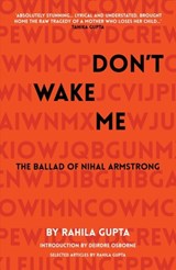 Don't Wake Me: The Ballad Of Nihal Armstrong - Rahila Gupta - 9781786827685