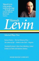 Hanoch Levin: Selected Plays Two - Hanoch Levin - 9781786829146