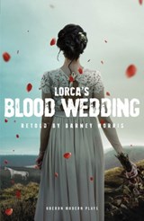 Blood Wedding - Federico Garcia Lorca - 9781786829801