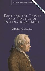 Kant and the Theory and Practice of International Right - Georg Cavallar - 9781786835529
