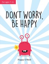 Don't Worry, Be Happy - Poppy O'Neill - 9781786852366