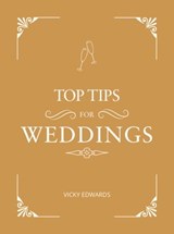 Top Tips for Weddings - Vicky Edwards - 9781786856753