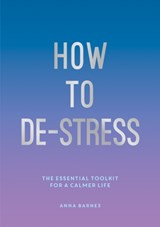How to De-Stress - Anna Barnes - 9781786857798