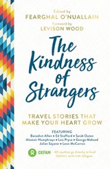 The Kindness of Strangers - Al Humphreys ; Anna McNuff ; Benedict Allen ; Ed Stafford ; Fearghal O'Nuallain ; George Mahood ; Jamie McDonald ; Levison Wood ; Lois Pryce ; Sarah Outen - 9781786858733