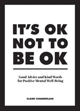 It's OK Not to Be OK - Claire Chamberlain - 9781786859853