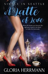 A Latte of Love - Gloria Herrmann - 9781786863270