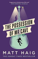 The Possession of Mr Cave - Matt Haig - 9781786893192