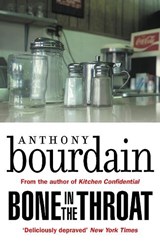 Bone In The Throat - Anthony Bourdain - 9781786895189