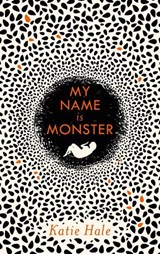 My Name Is Monster - Katie Hale - 9781786896353