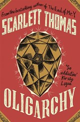 Oligarchy - Scarlett Thomas - 9781786897800