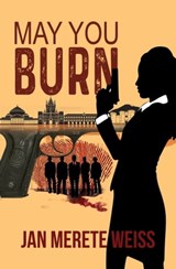 May You Burn - Jan Merete Weiss - 9781786934604