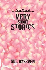 Very Short Stories - Gul Ozseven - 9781786937506
