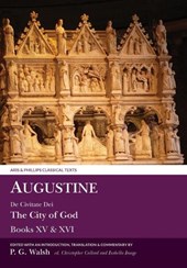 Augustine: De Civitate Dei Books XV and XVI